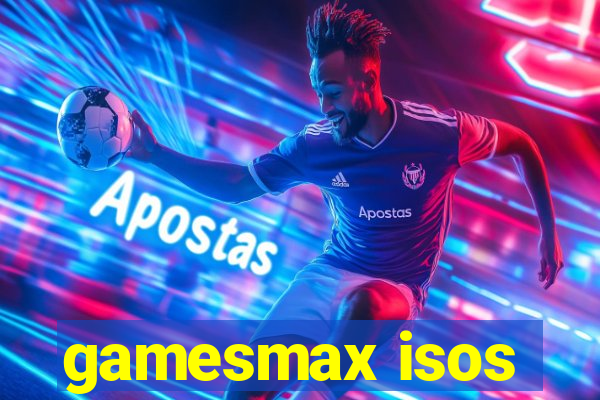 gamesmax isos